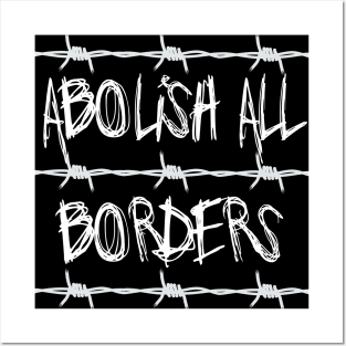 Abolish All Borders - Immigration Rights, Socialist, Anarchist Posters and Art